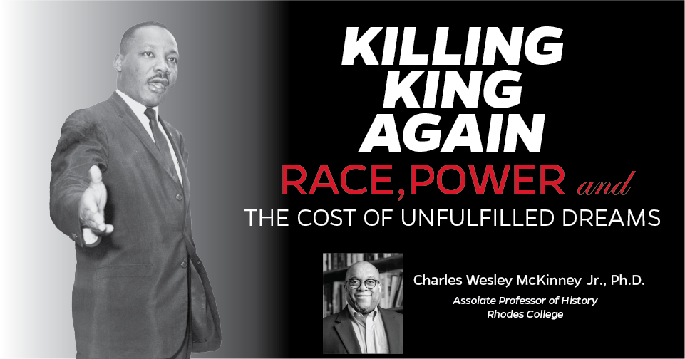 Killing King Again: Race, Power and the Cost of Unfulfilled Dreams
