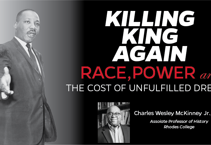 Killing King Again: Race, Power and the Cost of Unfulfilled Dreams